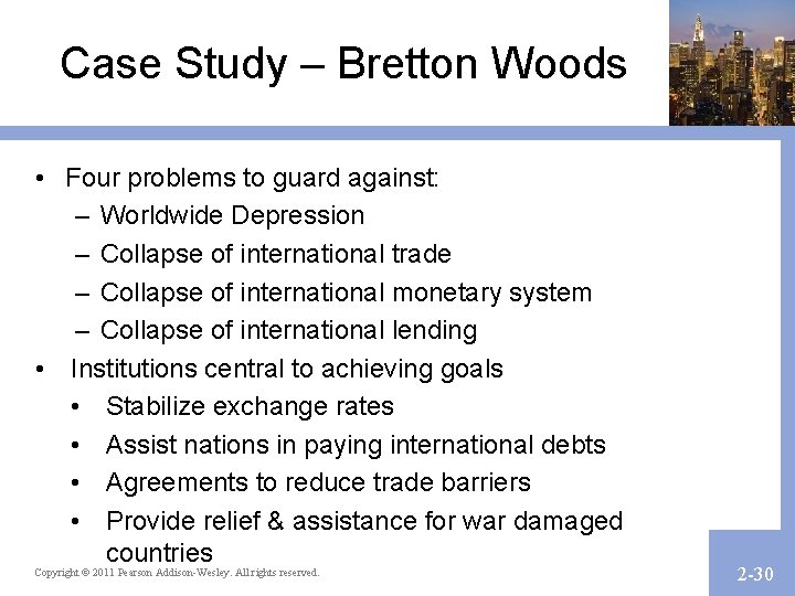 Case Study – Bretton Woods • Four problems to guard against: – Worldwide Depression