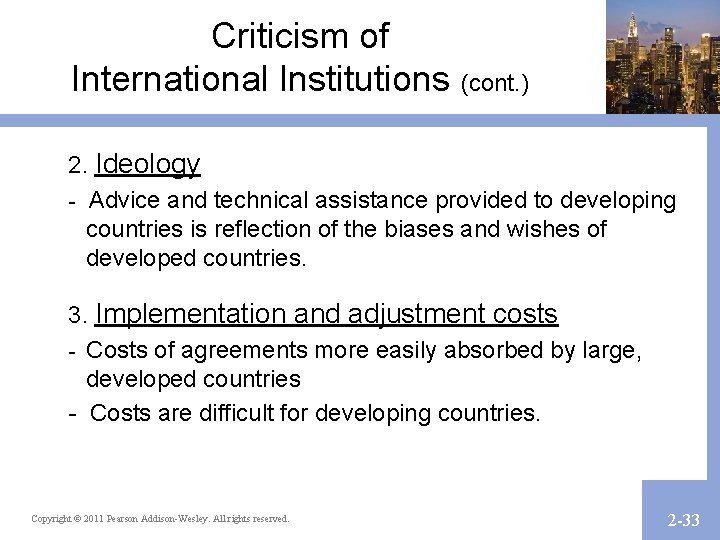 Criticism of International Institutions (cont. ) 2. Ideology - Advice and technical assistance provided