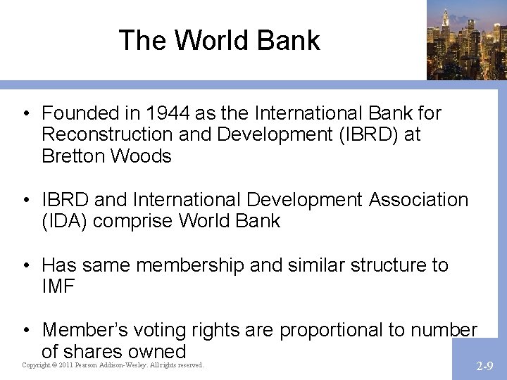 The World Bank • Founded in 1944 as the International Bank for Reconstruction and