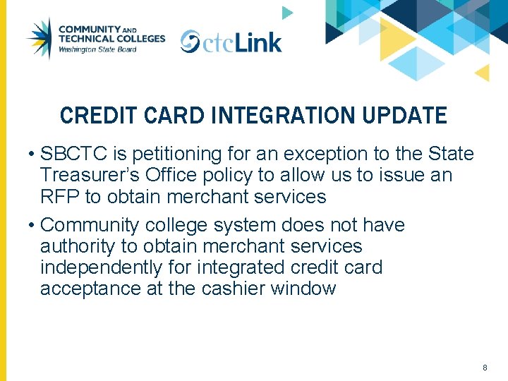 CREDIT CARD INTEGRATION UPDATE • SBCTC is petitioning for an exception to the State