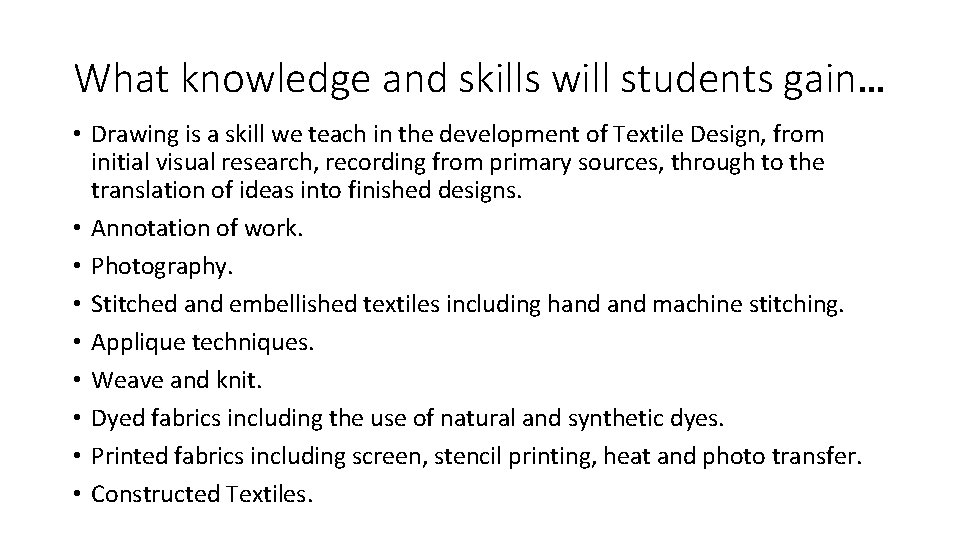 What knowledge and skills will students gain… • Drawing is a skill we teach