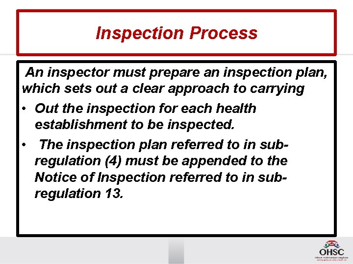 Inspection Process An inspector must prepare an inspection plan, which sets out a clear