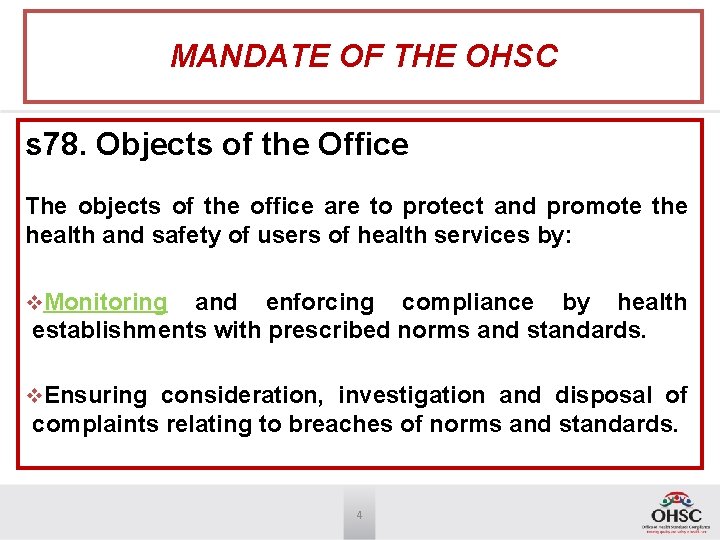 MANDATE OF THE OHSC s 78. Objects of the Office The objects of the