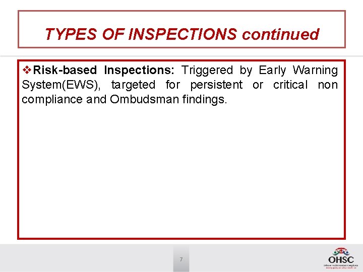 TYPES OF INSPECTIONS continued v. Risk-based Inspections: Triggered by Early Warning System(EWS), targeted for