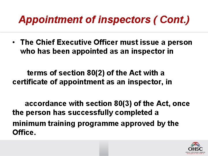 Appointment of inspectors ( Cont. ) • The Chief Executive Officer must issue a