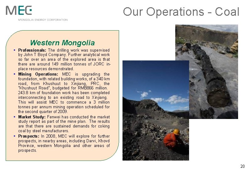 Our Operations - Coal Western Mongolia § Professionals: The drilling work was supervised by