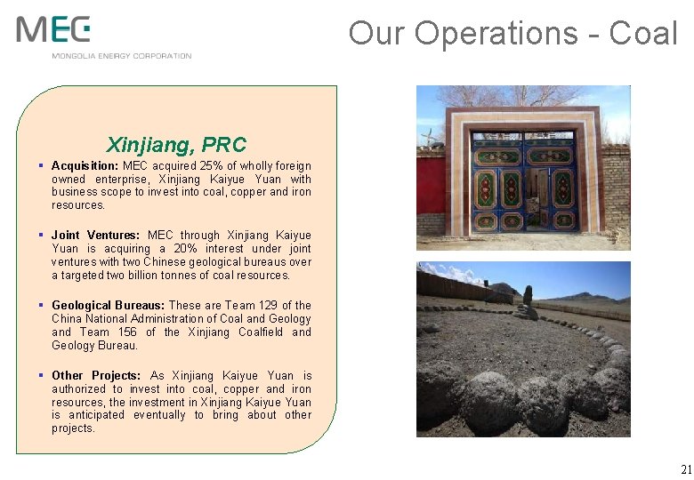 Our Operations - Coal Xinjiang, PRC § Acquisition: MEC acquired 25% of wholly foreign