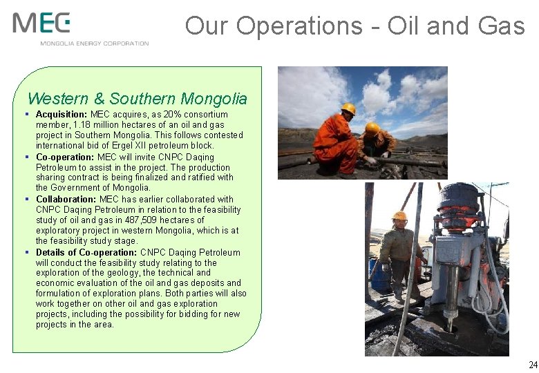 Our Operations - Oil and Gas Western & Southern Mongolia § Acquisition: MEC acquires,