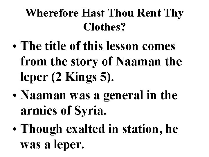 Wherefore Hast Thou Rent Thy Clothes? • The title of this lesson comes from