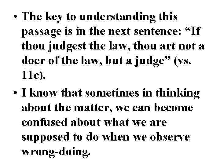  • The key to understanding this passage is in the next sentence: “If