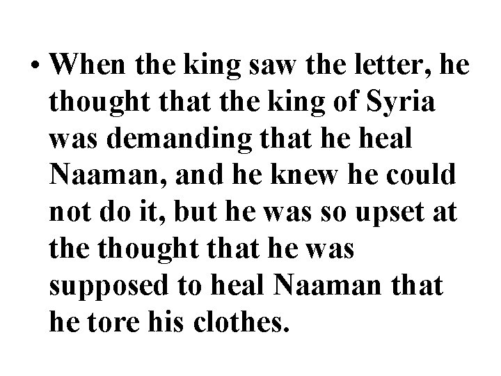  • When the king saw the letter, he thought that the king of