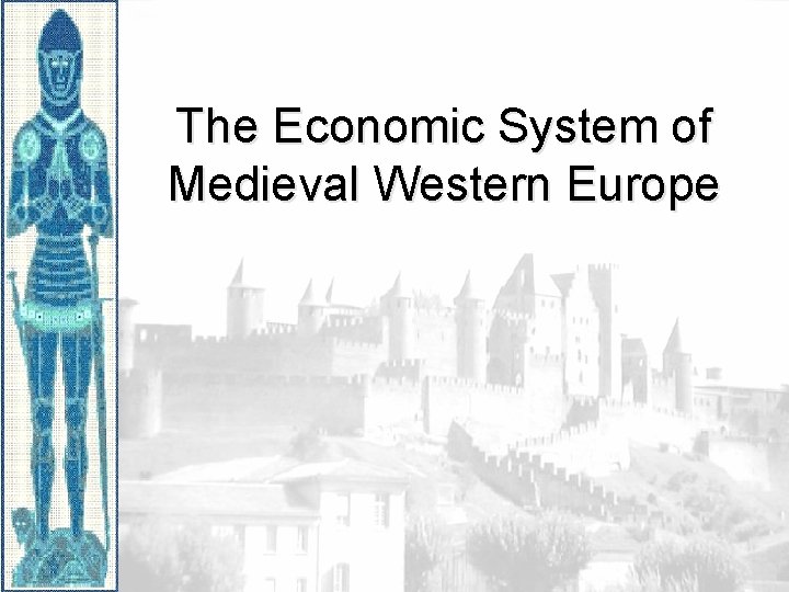 The Economic System of Medieval Western Europe 