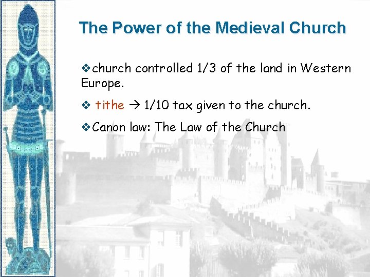 The Power of the Medieval Church vchurch controlled 1/3 of the land in Western