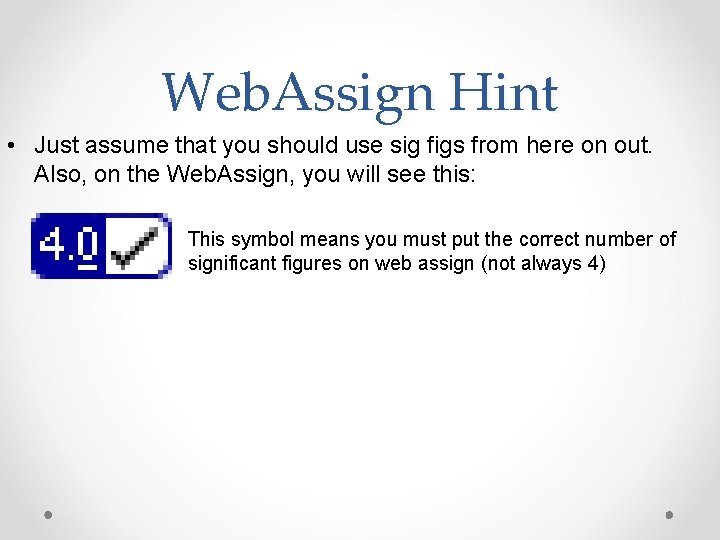 Web. Assign Hint • Just assume that you should use sig figs from here