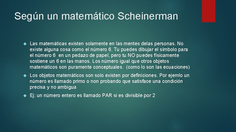 Según un matemático Scheinerman Las matemáticas existen solamente en las mentes delas personas. No