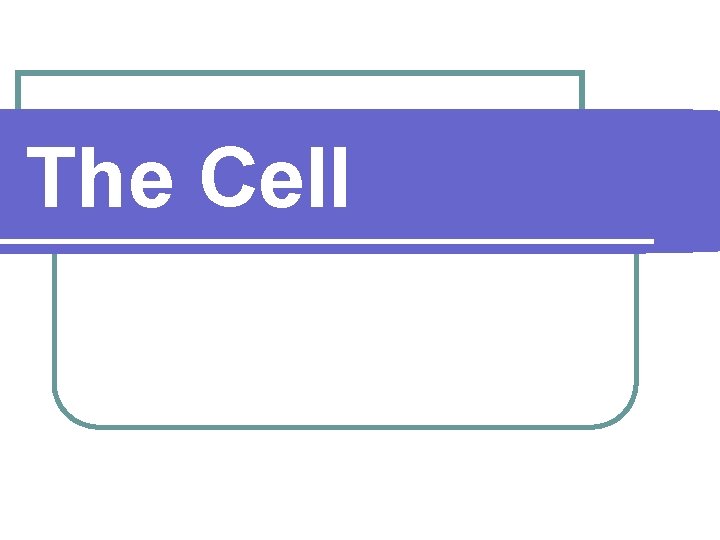 The Cell 