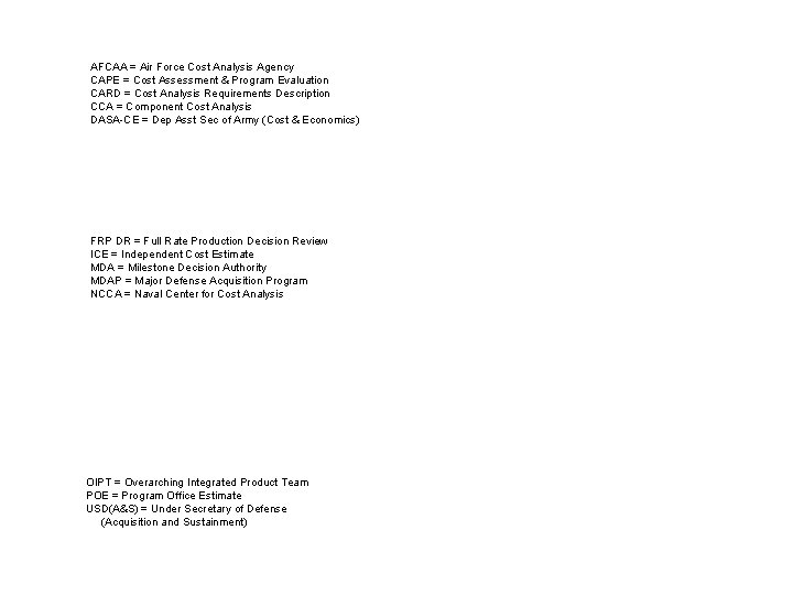 AFCAA = Air Force Cost Analysis Agency CAPE = Cost Assessment & Program Evaluation