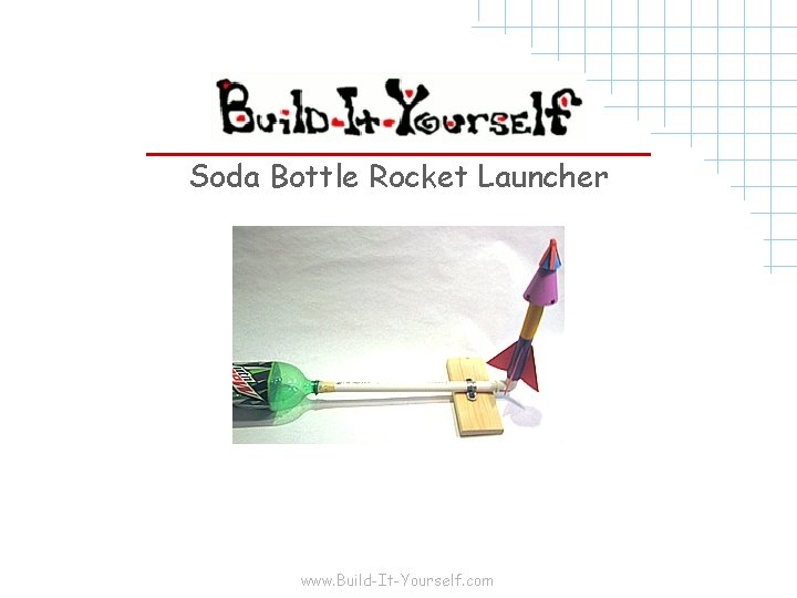 Soda Bottle Rocket Launcher www. Build-It-Yourself. com 
