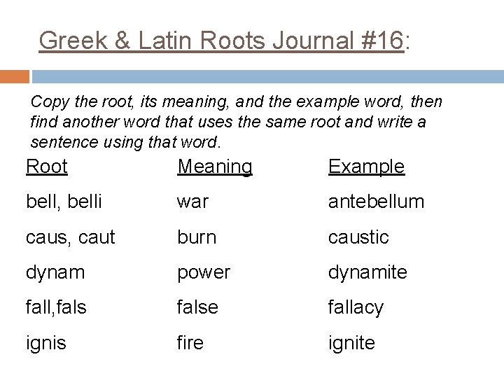 Greek & Latin Roots Journal #16: Copy the root, its meaning, and the example