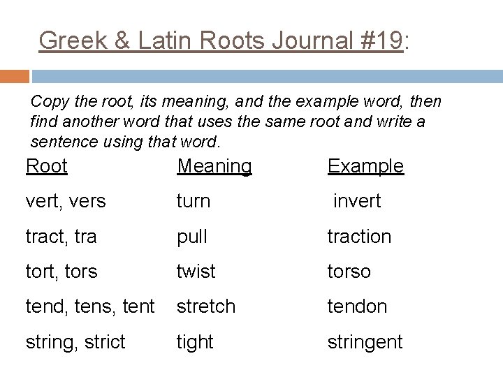 Greek & Latin Roots Journal #19: Copy the root, its meaning, and the example