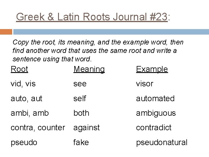 Greek & Latin Roots Journal #23: Copy the root, its meaning, and the example