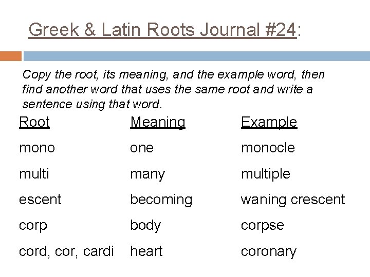 Greek & Latin Roots Journal #24: Copy the root, its meaning, and the example
