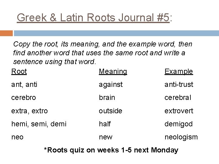 Greek & Latin Roots Journal #5: Copy the root, its meaning, and the example