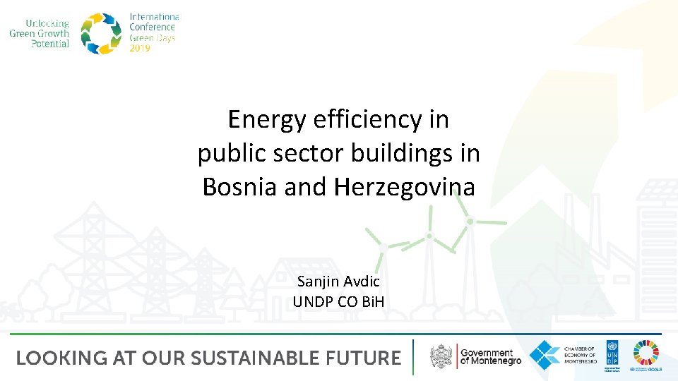 Energy efficiency in public sector buildings in Bosnia and Herzegovina Sanjin Avdic UNDP CO