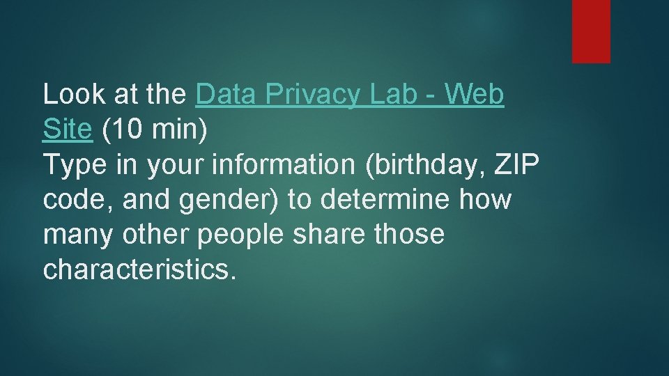 Look at the Data Privacy Lab - Web Site (10 min) Type in your