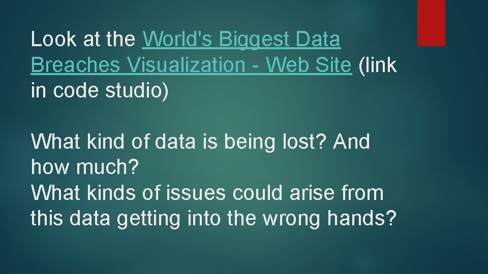 Look at the World's Biggest Data Breaches Visualization - Web Site (link in code