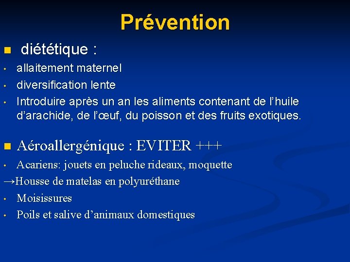 Prévention n diététique : • allaitement maternel diversification lente Introduire après un an les Prévention n diététique : • allaitement maternel diversification lente Introduire après un an les