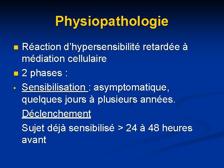 Physiopathologie Réaction d’hypersensibilité retardée à médiation cellulaire n 2 phases : • Sensibilisation : Physiopathologie Réaction d’hypersensibilité retardée à médiation cellulaire n 2 phases : • Sensibilisation :