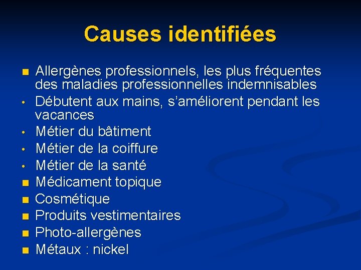 Causes identifiées n • • n n n Allergènes professionnels, les plus fréquentes des Causes identifiées n • • n n n Allergènes professionnels, les plus fréquentes des