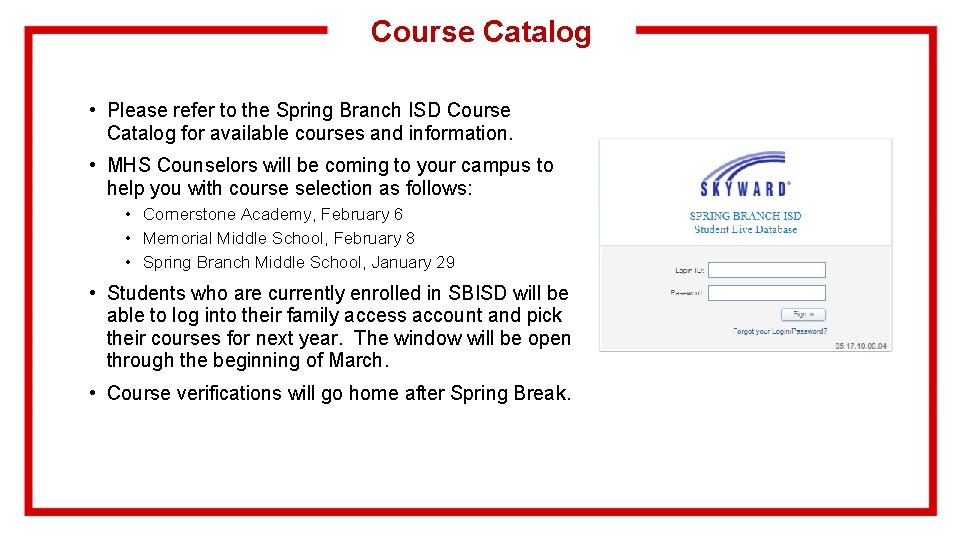 Course Catalog • Please refer to the Spring Branch ISD Course Catalog for available