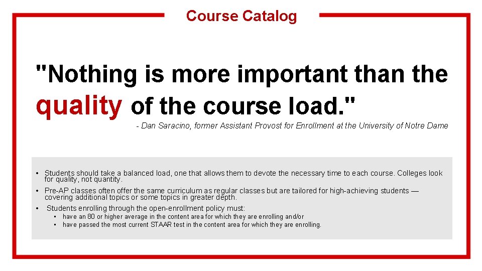 Course Catalog "Nothing is more important than the quality of the course load. "