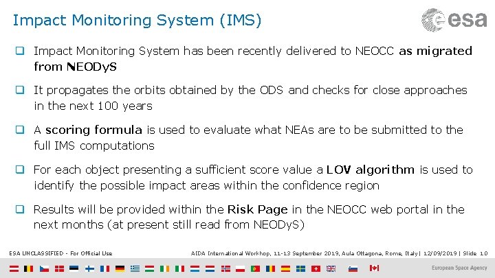 Impact Monitoring System (IMS) q Impact Monitoring System has been recently delivered to NEOCC