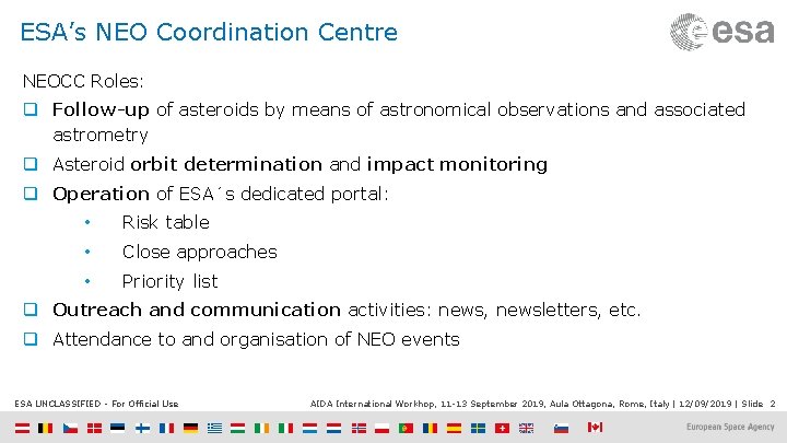 ESA’s NEO Coordination Centre NEOCC Roles: q Follow-up of asteroids by means of astronomical