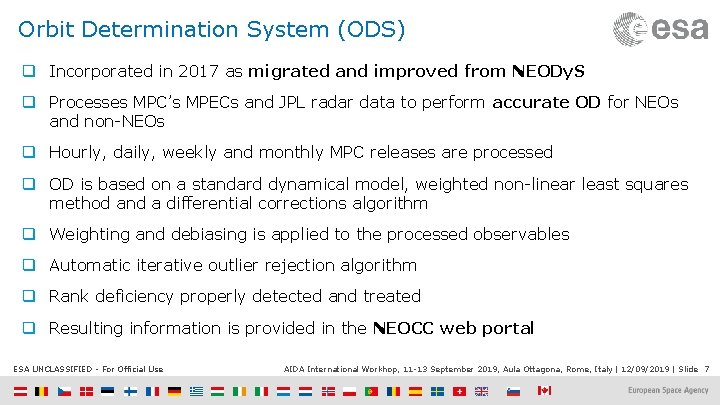 Orbit Determination System (ODS) q Incorporated in 2017 as migrated and improved from NEODy.