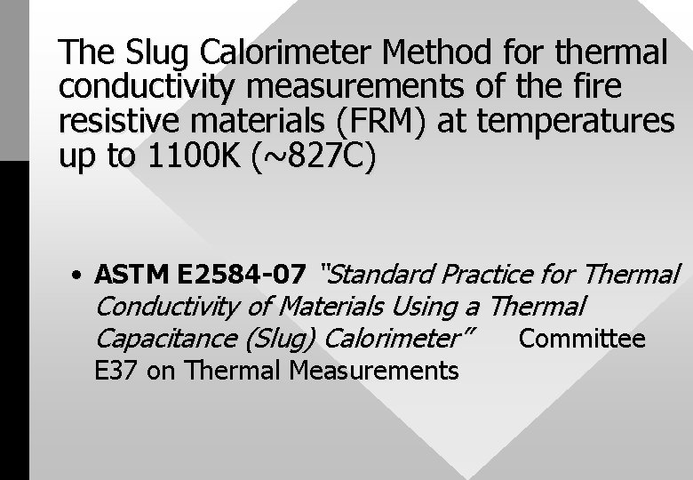 The Slug Calorimeter Method for thermal conductivity measurements of the fire resistive materials (FRM)