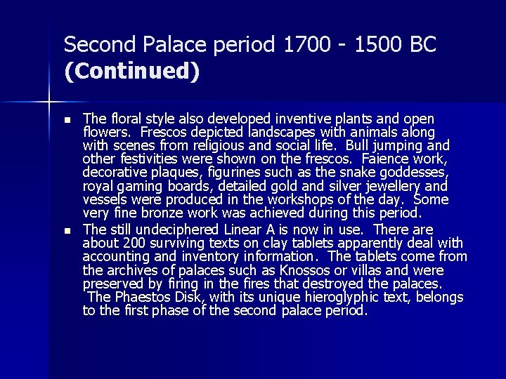 Second Palace period 1700 - 1500 BC (Continued) n n The floral style also