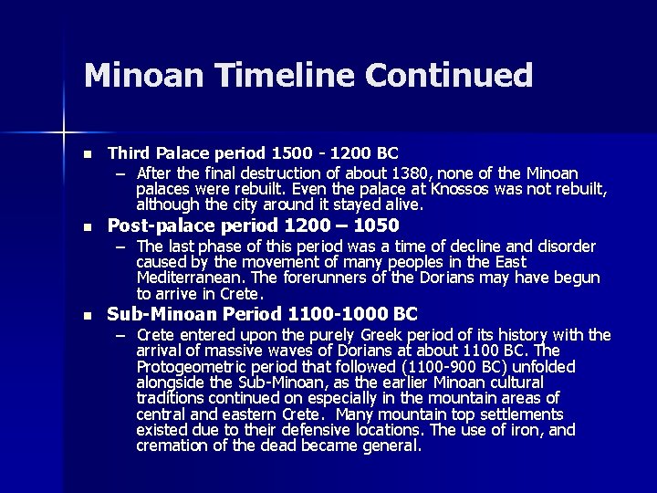 Minoan Timeline Continued n Third Palace period 1500 - 1200 BC – After the Minoan Timeline Continued n Third Palace period 1500 - 1200 BC – After the