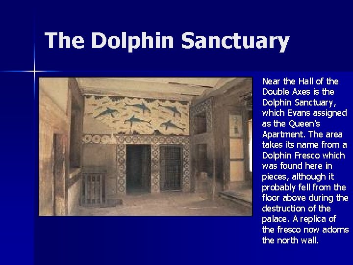 The Dolphin Sanctuary Near the Hall of the Double Axes is the Dolphin Sanctuary,