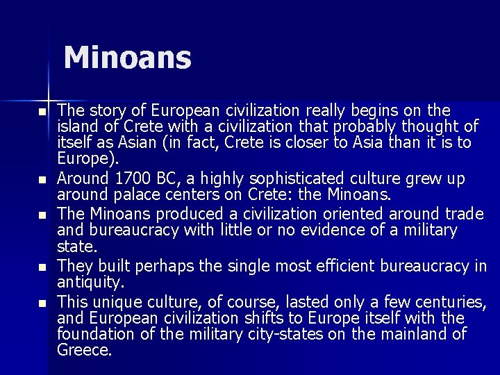 Minoans n n n The story of European civilization really begins on the island