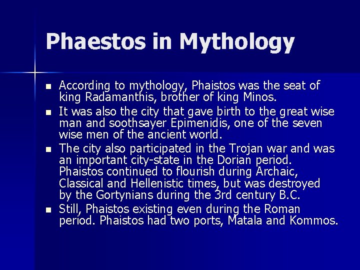 Phaestos in Mythology n n According to mythology, Phaistos was the seat of king