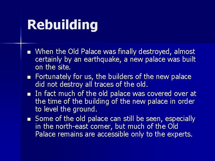 Rebuilding n n When the Old Palace was finally destroyed, almost certainly by an