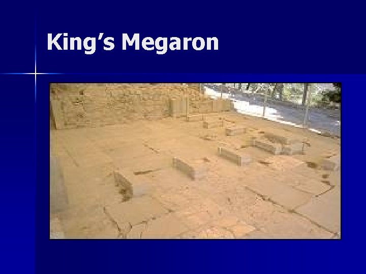 King’s Megaron King’s Megaron