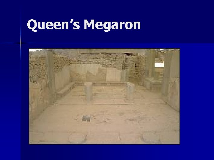 Queen’s Megaron 