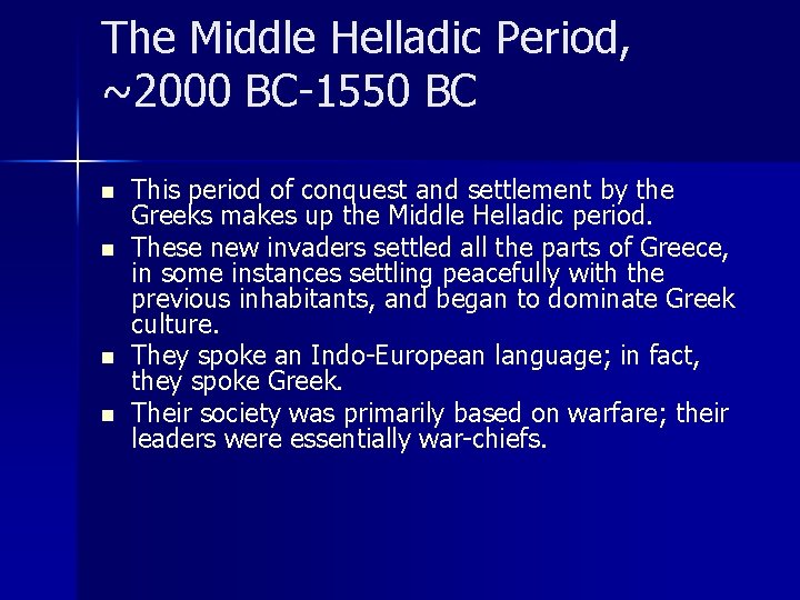 The Middle Helladic Period, ~2000 BC-1550 BC n n This period of conquest and