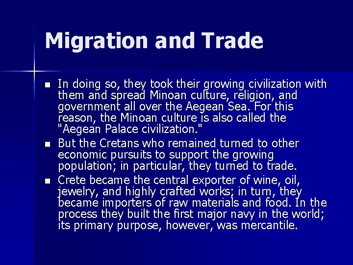 Migration and Trade n n n In doing so, they took their growing civilization