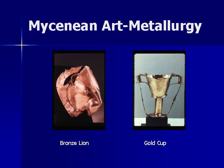 Mycenean Art-Metallurgy Bronze Lion Gold Cup 